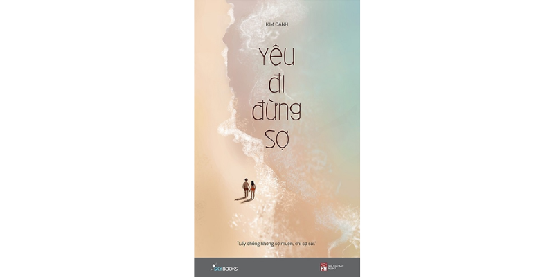 Review sách Yêu đi đừng sợ dành cho ai?
