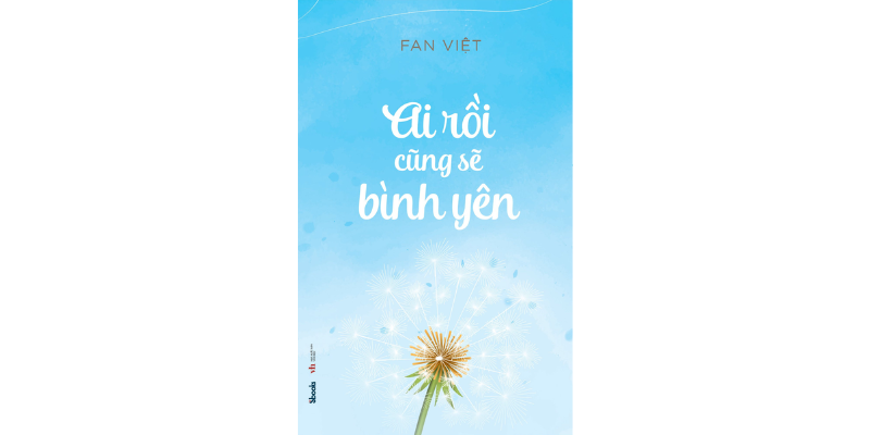 Review sách ai rồi cũng sẽ bình yên – Liệu có đúng như tựa đề?