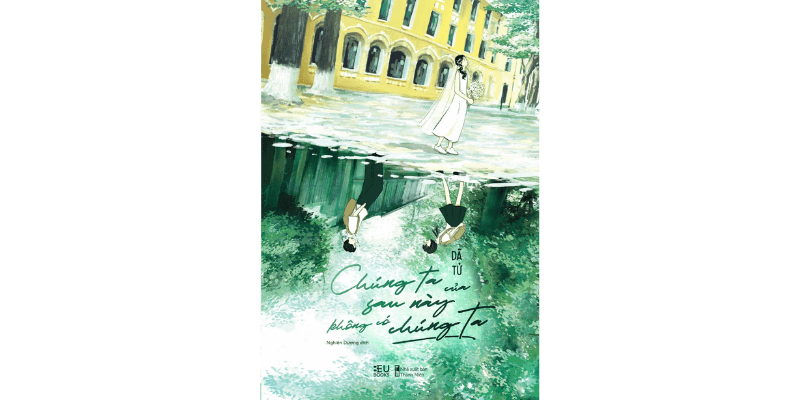 Review sách chúng ta không có sau này: Góc nhìn về những tiếc nuối trong tình yêu tuổi trẻ
