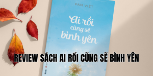 review sách ai rồi cũng sẽ bình yên
