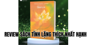 review sách tĩnh lặng thích nhất hạnh